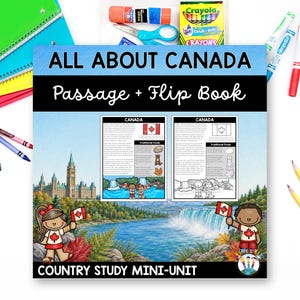 May include: An educational mini-unit titled All About Canada Passage + Flip Book. The cover features a landscape with a waterfall, the Parliament buildings, and two children holding Canadian flags. It includes two sample pages showing text, a flag, and illustrations of traditional foods and animals.