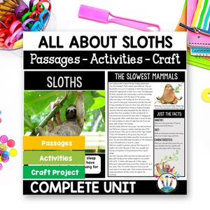 May include: An educational unit titled All About Sloths featuring passages, activities, and a craft project. The document includes a photograph of a sloth hanging from a branch, text about sloth habits, and a section titled The Slowest Mammals.