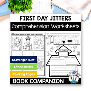 May include: A First Day Jitters comprehension worksheet featuring black and white illustrations, a sequence activity, emoji mood tracker, and writing prompts. The page includes sections for a scavenger hunt, action verbs, and coloring pages.