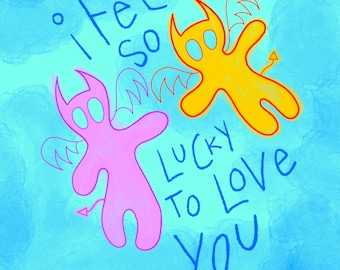 I Feel So Lucky to Love You Print