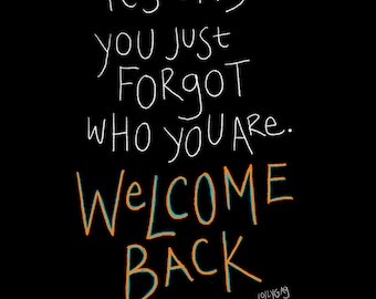 Welcome Back Print