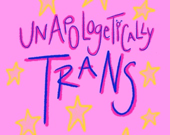 Unapologetically Trans Print