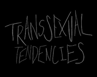Transsexual Tendencies Print