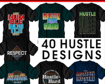 May include: A collection of 40 t-shirt designs featuring motivational text like "Stay Humble Hustle Hard," "Hustle and Grind," and "Respect the Hustle." The graphic prints are displayed on various black and dark-colored t-shirts in a grid layout.
