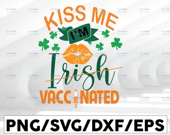 Kuss Mich Ich Bin Irisch Und Geimpft St Patricks Day Etsy