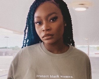 Protect Black Women, Black Owned Clothing, Black Lives Matter Sweatshirt, BLM Shirt, Black Owned Shops, Black History Month Shirt