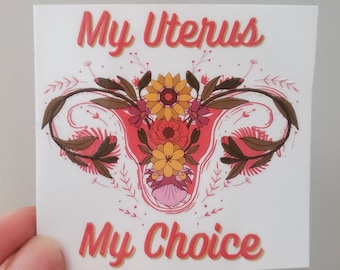My Uterus My Choice Floral UV DTF Sticker, Women's Rights