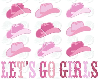 Let's Go Girls Cowboy Hats PNG DIGITAL DOWNLOAD for Sublimation or Screens
