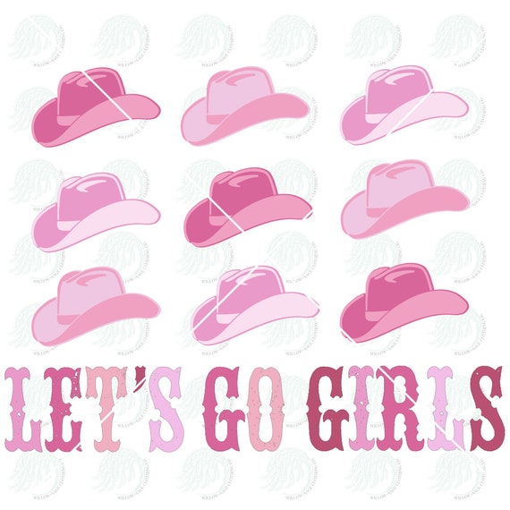 Let's Go Girls Cowboy Hats PNG DIGITAL 