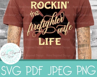 Firefighter Wife Life, Firefighter, Wife, Firefighter Wife, Wife Life, Rescue, Fire, Firetruck, Firefighter Gift, SVG, PNG, Firemen, Fireman