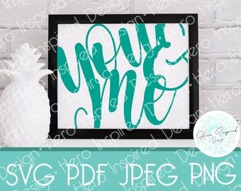 You and Me, SVG, SVG Files, Cricut, Silhouette, Love svg Design, Relationship, Anniversary Gifts, Love svg File, Anniversary svg, Cut File
