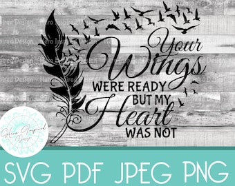 Your Wings Were Ready But My Heart Was Not, Wings Were Ready SVG, Wings Were Ready Cut File, Wings Were Ready PNG, In Memory Of Design