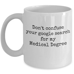 Medical Degree Funny mug unique gift for doctors nurses surgeons orthopaedics ENT medicine student graduation present birthday healthcare