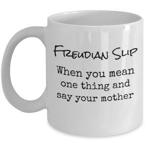 Funny freudian slip mug sigmund freud gift for psychologists psychology students therapists psychiatrist counsellor english classics