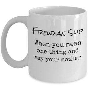 Funny freudian slip mug sigmund freud gift for psychologists psychology students therapists psychiatrist counsellor english classics