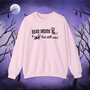 Dead Inside But Still Cute Sweatshirt | Halloween Cat | Dead Inside Shirt | Dead Cat | Funny Cat | Cute Cat Shirt | Cat Costume | Cat Mom