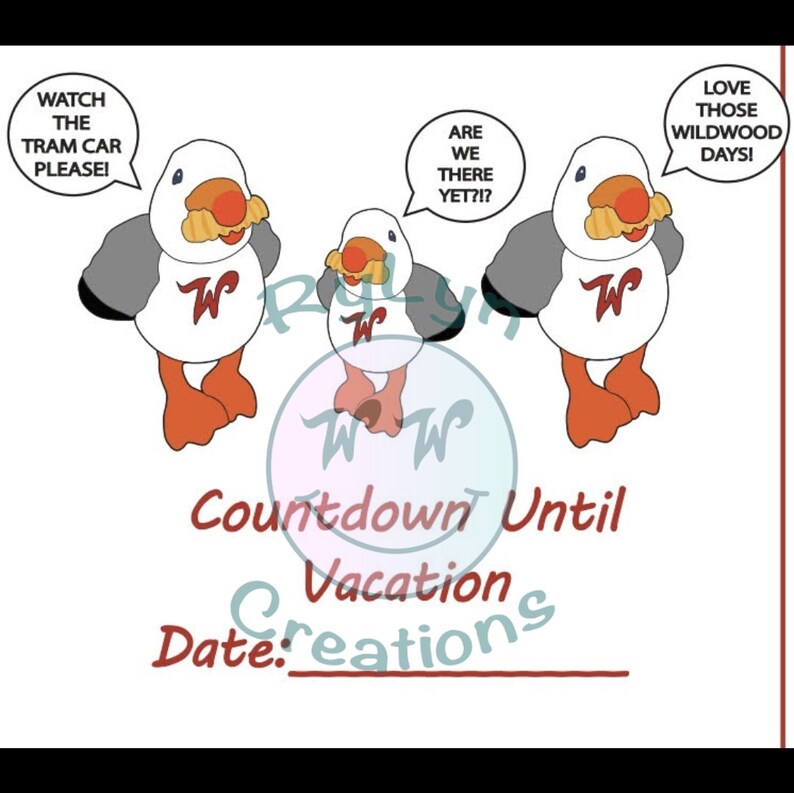 May include: Three cartoon seagulls wearing white shirts with a red "W" on them. The seagulls are holding a piece of food in their beaks. The text "Countdown Until Vacation" is written in red and black letters. The text "Date: Creations" is written in red letters.