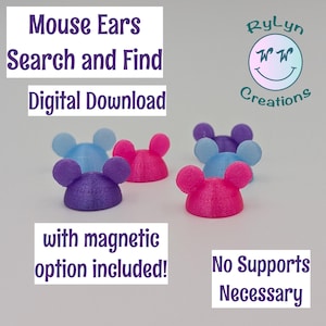 May include: Six 3D printed mouse ears in pink, blue, and purple. The ears are designed for a search and find game. The text "Mouse Ears Search and Find Digital Download with magnetic option included!" is visible in the image. The text "No Supports Necessary" is also visible in the image.