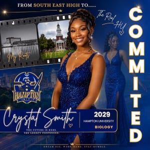 May include: A digital graphic featuring a person in a dark blue sequined gown. Text includes FROM SOUTH EAST HIGH TO, The Real HU, COMMITTED, Crystal Smith, 2029 HAMPTON UNIVERSITY BIOLOGY, THE FUTURE IS HERS. THE LEGACY CONTINUES, and DREAM BIG, WORK HARD, STAY HUMBLE.