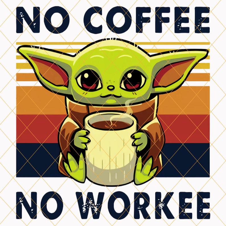 Download Yoda Stars War Svg Baby Yoda No Coffee No Workee Svg Baby Yoda Lover Svg Baby Yoda Svg Baby Yoda Coffee Svg Star Wars Svg Art Collectibles Drawing Illustration Deshpandefoundationindia Org