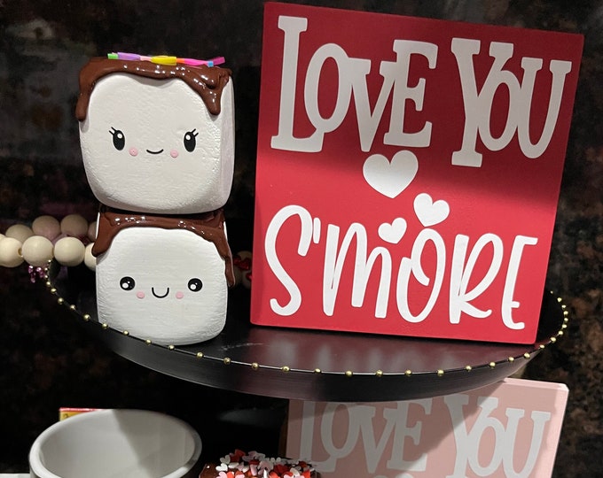 Love you s\u2019more Valentine\u2019s Day sign 6 x 6