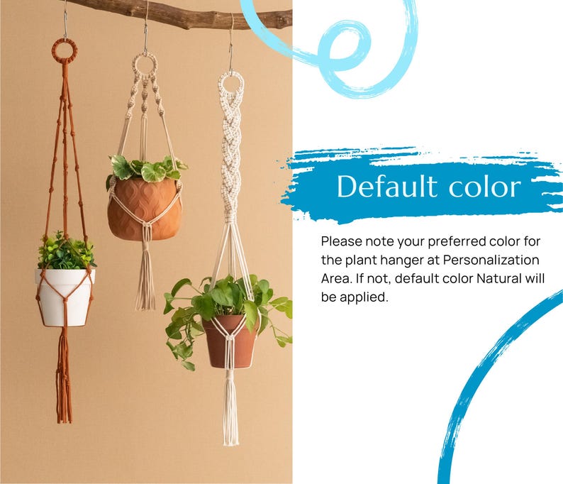 May include: Three macrame plant hangers with different coloured cords. The hangers are hanging from a wooden branch. The hangers are holding small potted plants. The text "Default colour" is written in blue on a blue background. The text below reads "Please note your preferred colour for the plant hanger at Personalization Area. If not, default colour Natural will be applied."