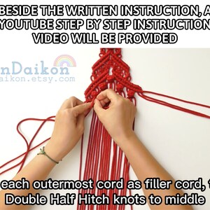 May include: Close-up of a person's hands tying a red macrame knot. The text "BESIDE THE WRITTEN INSTRUCTION, A YOUTUBE STEP BY STEP INSTRUCTION VIDEO WILL BE PROVIDED" is at the top of the image. The text "eanDaikon andaikon.etsy.com" is at the bottom of the image. The text "se each outermost cord as filler cord, tie Double Half Hitch knots to middle" is at the bottom of the image.