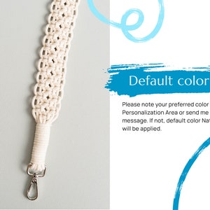 May include: A close-up of a white macrame strap with a silver hook. The text "Default color" is visible in the image. The text below reads "Please note your preferred color at Personalization Area or send me a message. If not, default color Natural will be applied."