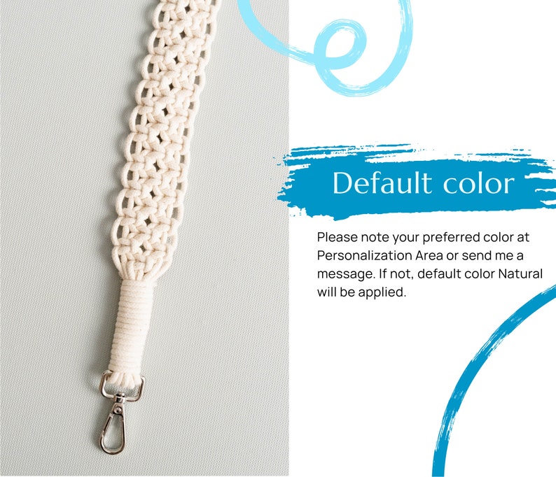 May include: A close-up of a white macrame strap with a silver hook. The text "Default color" is visible in the image. The text below reads "Please note your preferred color at Personalization Area or send me a message. If not, default color Natural will be applied."