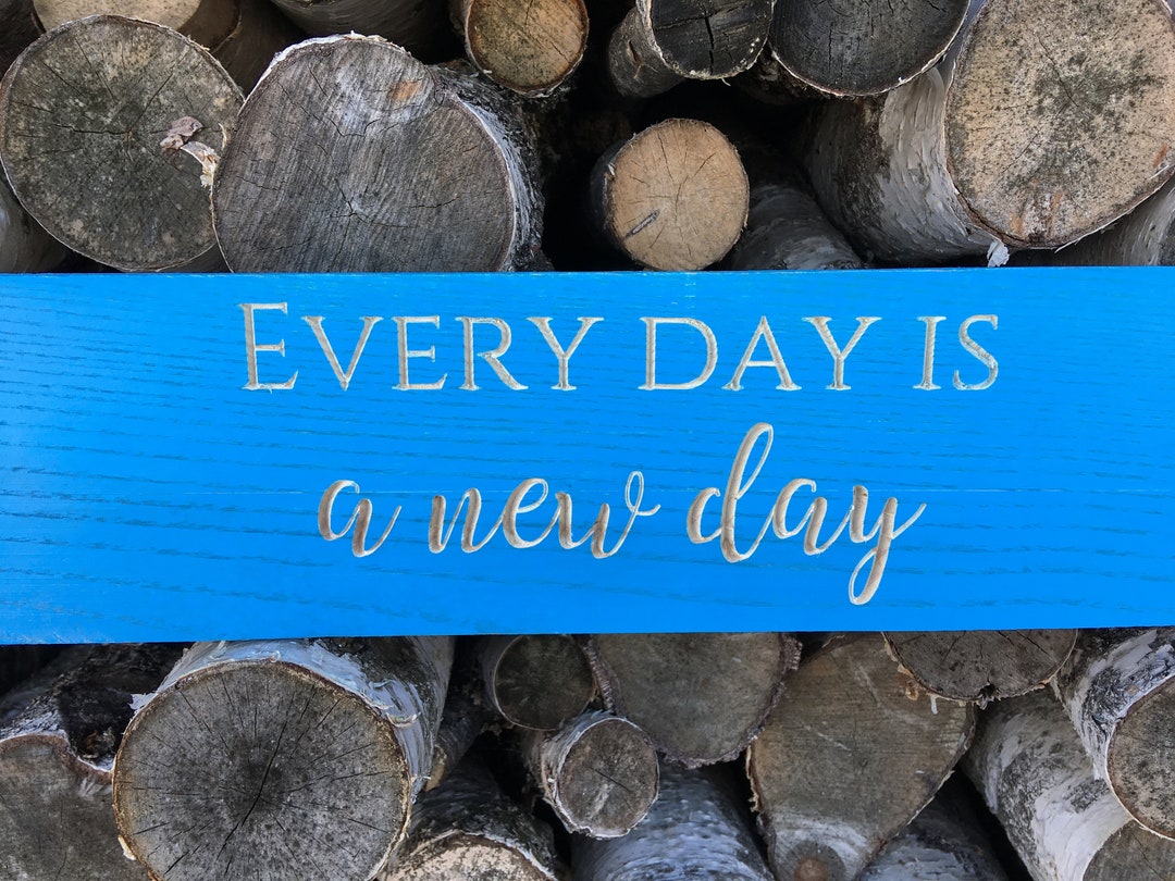 Every Day is a New Day. Christian Sign. Love Sign. Success Sign