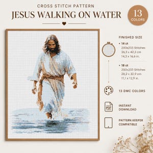 May include: A cross stitch pattern titled Jesus Walking on Water featuring a figure in robes walking on blue water. The design uses 13 colors. Finished sizes are 14.3 x 16.6 inches for 14 ct and 11.1 x 12.9 inches for 18 ct. Includes PDF and digital files.