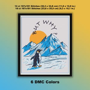 May include: Framed cross-stitch art featuring a penguin in a snowy landscape with mountains and a setting sun. The text "BUT WHY?" is above the scene. The artwork is 11.9 x 12.9 inches (30.3 x 32.8 cm) or 9.3 x 10.1 inches (23.6 x 25.5 cm).