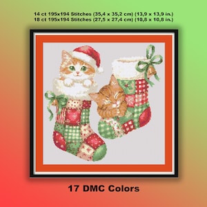 May include: Cross-stitch pattern featuring two kittens in Christmas stockings. One kitten wears a Santa hat. The stockings are red, green, and white patchwork. The text reads: 14 ct 195x194 Stitches (13.9 x 13.9 in.), 18 ct 195x194 Stitches (10.8 x 10.8 in.), and 17 DMC Colors.