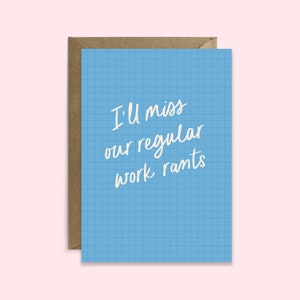 I'll Miss Our Regular Work Rants | Funny Office Leaving Card | New Job Card | Miss You Card Work Colleagues | Co-Workers Greeting Card