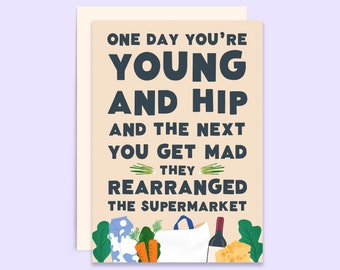 Carte d'anniversaire drôle | Un jour, vous êtes jeune et branché | Supermarché réaménagé | Carte d'anniversaire blague sur l'âge