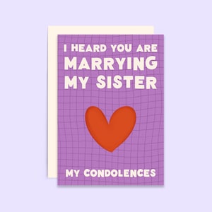 J'ai entendu dire que vous alliez épouser ma sœur - Mes condoléances | Carte de fiançailles drôle