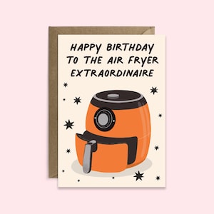 Carte d'anniversaire extraordinaire pour friteuse à air