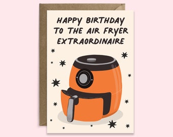 Carte d'anniversaire extraordinaire pour friteuse à air