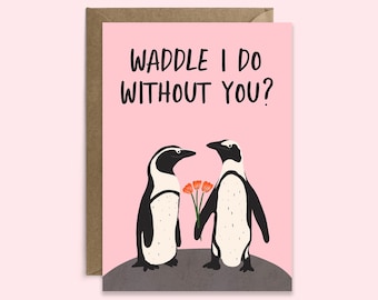 Carte d’anniversaire pingouin | Waddle je fais sans toi | Carte d’amour mignonne de pingouin pour lui| Carte drôle de couples de jeux de mots | Carte de joyeux anniversaire pour elle