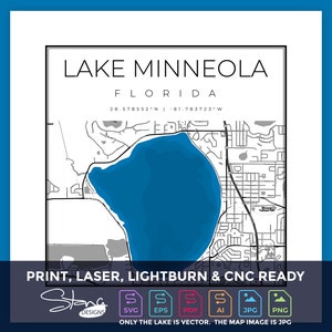 May include: A black and white map of Lake Minneola, Florida, with the lake in blue. The text "LAKE MINNEOLA FLORIDA" is at the top, with coordinates below. The bottom text reads "PRINT, LASER, LIGHTBURN & CNC READY" with design file type icons.