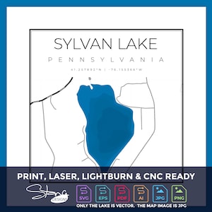 May include: A minimalist print of Sylvan Lake, Pennsylvania, with the lake in blue and surrounding details in black. The text "SYLVAN LAKE PENNSYLVANIA" is at the top, with coordinates below. The bottom text reads "PRINT, LASER, LIGHTBURN & CNC READY".