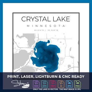 May include: A black and white print of a map of Crystal Lake, Minnesota, with the lake in blue. The text "CRYSTAL LAKE MINNESOTA" is at the top. The bottom of the print reads "PRINT, LASER, LIGHTBURN & CNC READY".