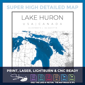 May include: A detailed map of Lake Huron, USA and Canada, with coordinates 45.337888°N 82.522117°W. The lake is rendered in blue against a white and gray background. Text at the top reads "SUPER HIGH DETAILED MAP". The bottom text says "PRINT, LASER, LIGHTBURN & CNC READY".