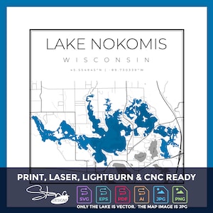 May include: A black and white map of Lake Nokomis in Wisconsin. The lake is shown in blue. The map includes the coordinates 45.554945°N 89.730339°W. The text "PRINT, LASER, LIGHTBURN & CNC READY" is at the bottom of the map. The text "Stana Designs" is below the text "PRINT, LASER, LIGHTBURN & CNC READY". The text "SVG EPS PDF AI JPG PNG" is below the text "Stana Designs". The text "ONLY THE LAKE IS VECTOR. THE MAP IMAGE IS JPG" is below the text "SVG EPS PDF AI JPG PNG".