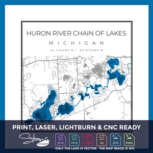 May include: A black and white map of the Huron River Chain of Lakes in Michigan. The map shows the lakes in blue and the surrounding area in white. The text "HURON RIVER CHAIN OF LAKES" and "MICHIGAN" is at the top of the map. The coordinates "42.435467°N | 83.873585°W" are below the state name. The text "PRINT, LASER, LIGHTBURN & CNC READY" is at the bottom of the map. The text "Stana Designs" is below the text "PRINT, LASER, LIGHTBURN & CNC READY". The text "SVG EPS PDF AI JPG PNG" is below the text "Stana Designs". The text "ONLY THE LAKE IS VECTOR. THE MAP IMAGE IS JPG" is below the text "SVG EPS PDF AI JPG PNG".