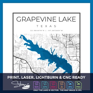 May include: A map of Grapevine Lake in Texas, with the lake in blue and surrounding roads and buildings in black and white. The text "GRAPEVINE LAKE TEXAS" is at the top. The image also includes the text "PRINT, LASER, LIGHTBURN & CNC READY".