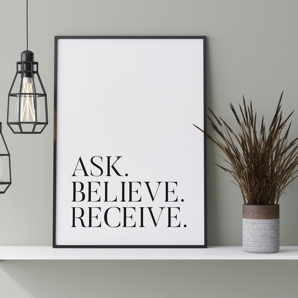 Ask Believe Receive Print - DIGITAL Download, Wall Art, Inspirational Quote, Motivational, Positive Affirmations, Decor, Typography