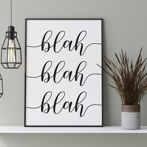 Blah Blah Blah Print - DIGITAL Download, Wall Art, Funny Quote, Home, Decor, Typography