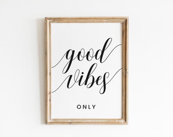 Good Vibes Only Print - DIGITAL Download, Wall Art, Inspirational Quote, Motivational, Positive Affirmations, Home Decor, Typography