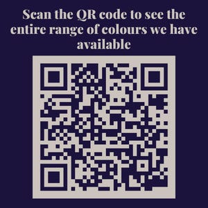 May include: Scan the QR code to see the entire range of colors we have available.